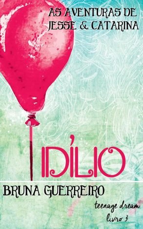 Idílio (Teenage Dream Livro 3)
