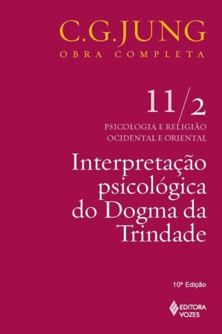 Interpretação psicológica do dogma da Trindade (Obras completas de Carl Gustav Jung)