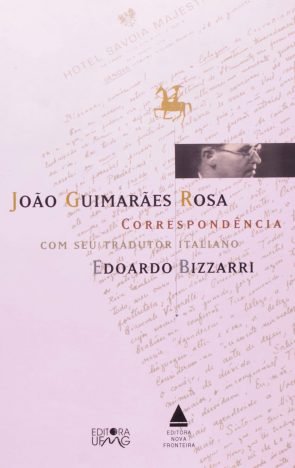 João Guimarães Rosa Correspondência com seu Tradutor Italiano
