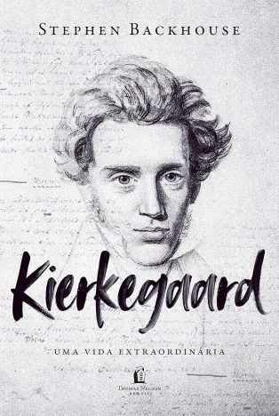 Kierkegaard Uma vida extraordinária