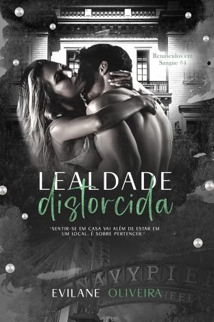 Lealdade Distorcida (Renascidos Em Sangue Máfia Outfit Chicago Livro 4)