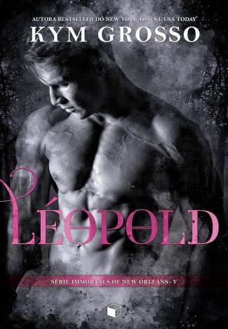 Léopold (Immortals Of New Orleans Livro 5)