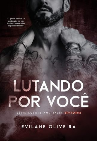 Lutando por você (Colors and Races Livro 2)