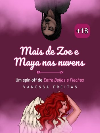 Mais de Zoe e Maya nas nuvens Um spin-off de Entre Beijos e Flechas