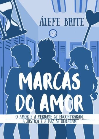 Marcas do Amor O Amor e a Verdade se encontraram. A Justiça e a Paz se beijaram (Marcas do Espírito e Marcas do Amor Livro 2)