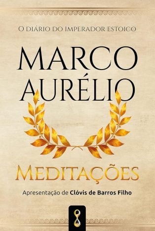 Meditações O diário do imperador estóico Marco Aurélio