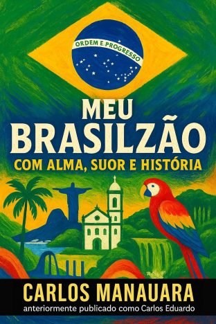 Meu Brasilzão – Com Alma, Suor e História