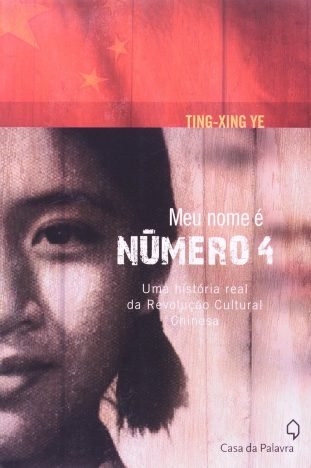 Meu Nome E Número 4. Uma Historia Real Da Revolução Cultural Chinesa