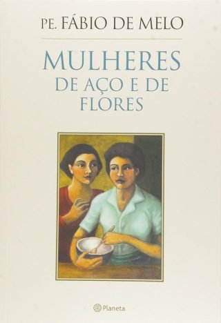 Mulheres de aço e de flores