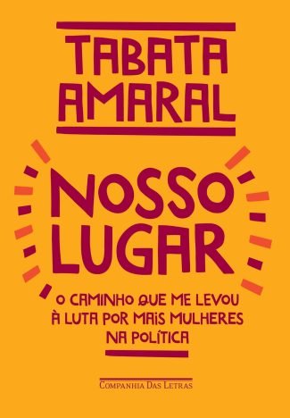 Nosso lugar O caminho que me levou à luta por mais mulheres na política