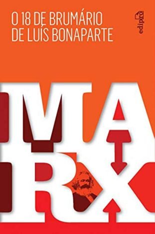 O 18 de Brumário de Luís Bonaparte - Karl Marx