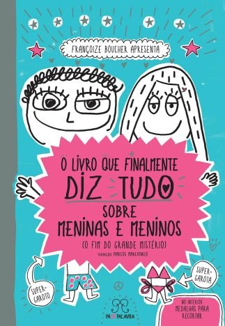 O Livro que Finalmente diz Tudo Sobre Meninas e Meninos