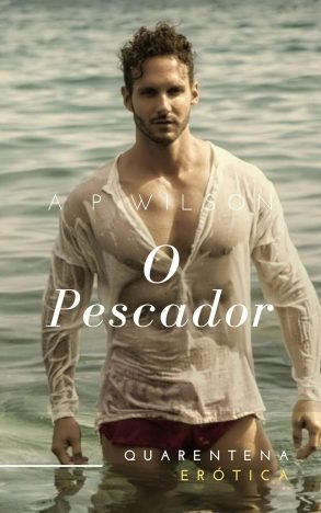 O Pescador [Conto Erótico] (Contos Gays com Profissões Livro 9)