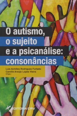 O autismo, o sujeito e a psicanálise consonâncias