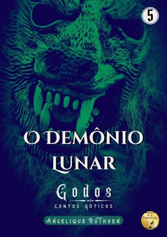 O demônio lunar (Série Godos Contos góticos Livro 5)