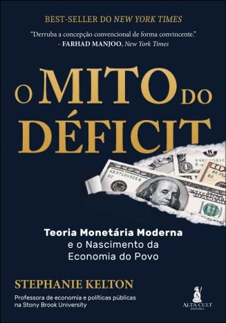 O mito do déficit teoria monetária e o nascimento da economia