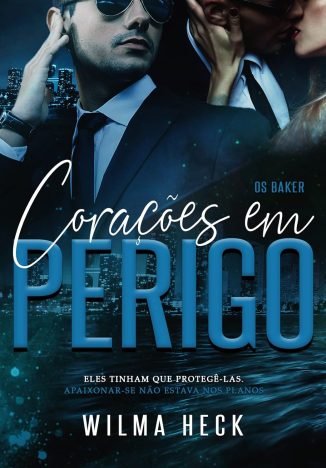 Os Baker-CORAÇÕES EM PERIGO Spin off da Série Reaprendendo a Amar