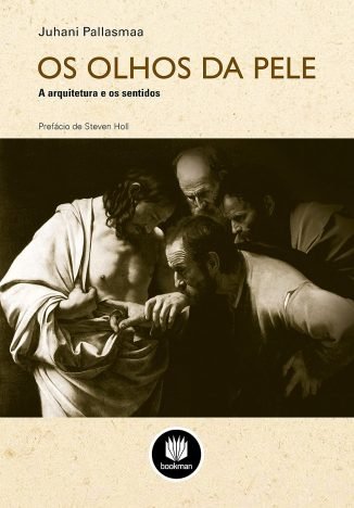 Os Olhos da Pele A Arquitetura e os Sentidos