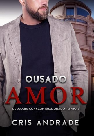 Ousado Amor (Corazón Enamorado Livro 2)