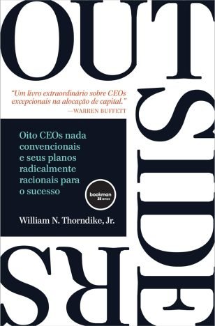Outsiders Oito CEOs Nada Convencionais e seus Planos Radicalmente Racionais para o Sucesso