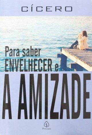 Para saber envelhecer e A amizade
