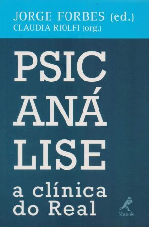 Psicanálise a clínica do real