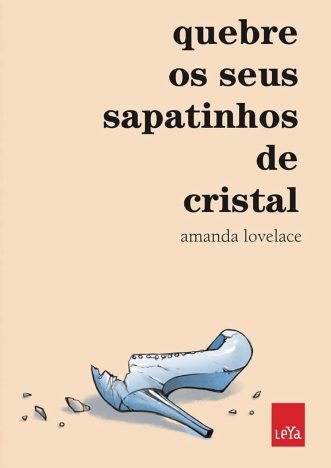 Quebre os seus sapatinhos de cristal (Você é o seu próprio conto de fadas)