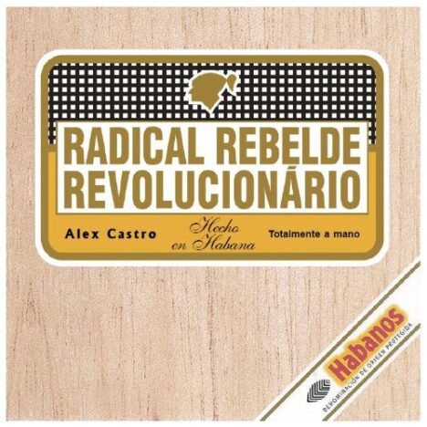 Radical Rebelde Revolucionário: Crônicas cubanas – Livro Resumo