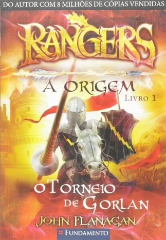 Rangers. A Origem. O Torneio de Gorlan - Volume 1