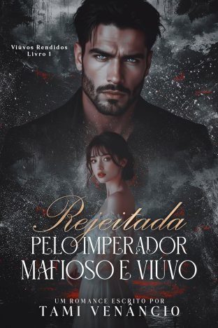 Rejeitada pelo Imperador Mafioso e Viúvo