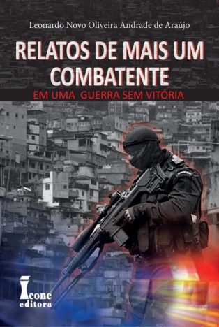 Relatos De Mais Um Combatente Uma Guerra Sem Vitória