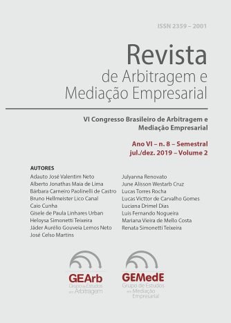 Revista de Arbitragem e Mediação Empresarial VI Congresso Brasileiro de Arbitragem e Mediação Empresarial - CBAME (Ano VI Jul Dez 2019 Livro 2)