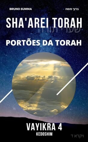 SHA'AREI TORAH Portões da Torah - VAYIKRA 4 (SHA'AREI TORAH - PORTUGUES Livro 15)
