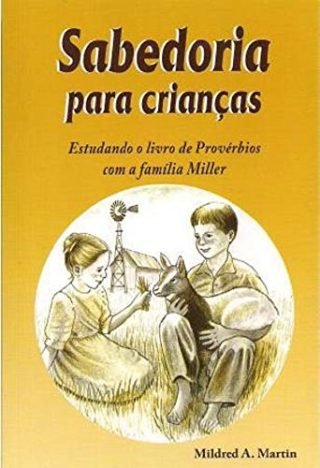 Sabedoria Para Crianças Estudando o Livro de Provérbios com a Familia Miller