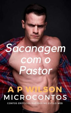 Sacanagem com o Pastor [Conto Erótico] (Contos Gays com Profissões Livro 11)