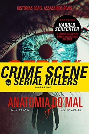 Serial killers - Anatomia do Mal Entre na mente dos psicopatas