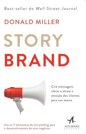 Storybrand crie mensagens claras e atraia a atenção dos clientes para sua marca