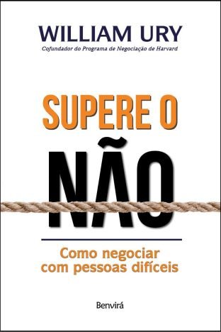 Supere O Não Como negociar com pessoas difíceis