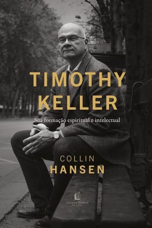Timothy Keller Sua formação espiritual e intelectual