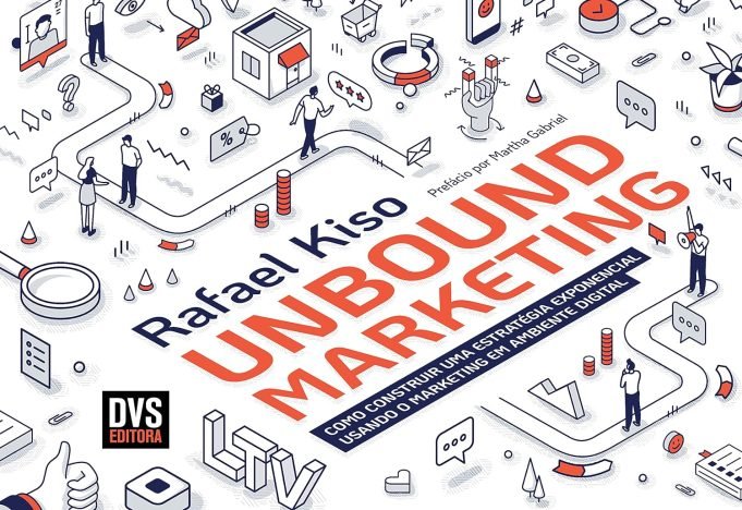 UNBOUND MARKETING Como construir uma estratégia exponencial usando o marketing em ambiente digital