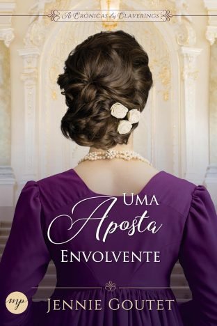 Uma Aposta Envolvente (As Crônicas dos Claverings Livro 3)