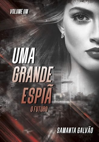 Uma Grande Espiã O futuro