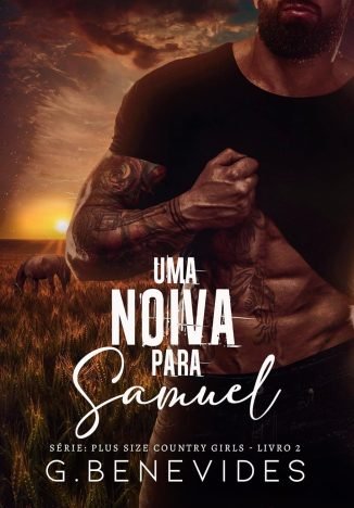 Uma noiva para Samuel O cowboy CEO e a camareira (Duologia plus size country girls Livro 2)