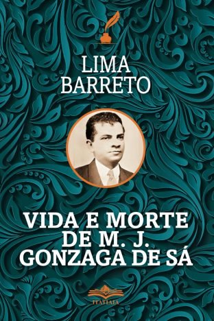 Vida e Morte de M. J. Gonzaga de Sá