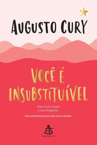 Você é insubstituível Este livro revela a sua biografia. Sua autoestima nunca mais será a mesma.