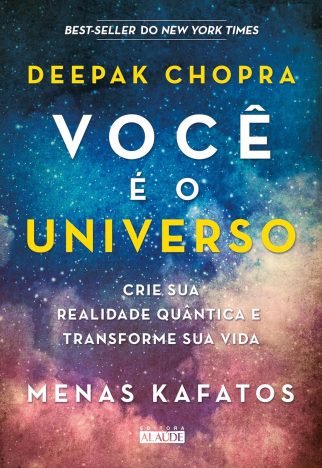 Você é o universo Crie sua realidade quântica e transforme sua vida