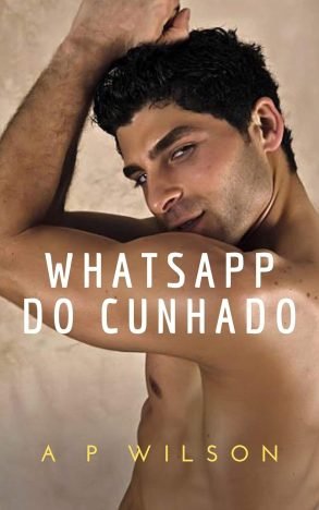 Whatsapp do Cunhado [Conto Erótico] (Contos Gays com Cunhados Livro 5)